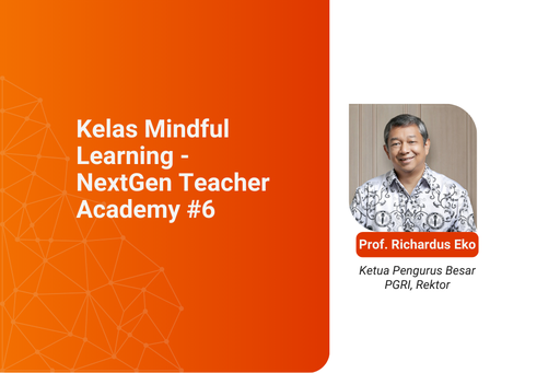 [Kelas Rekaman]: Live Class #1: Kelas Mindful Learning - NextGen Teacher Academy #6 - 