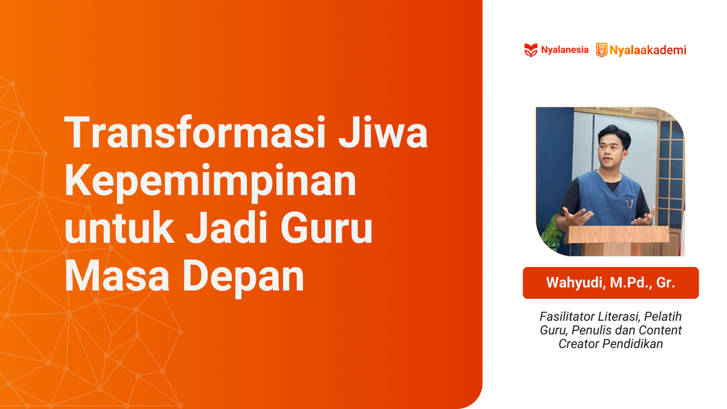 Kelas Digital Skill: Transformasi Jiwa Kepemimpinan untuk Jadi Guru Masa Depan 