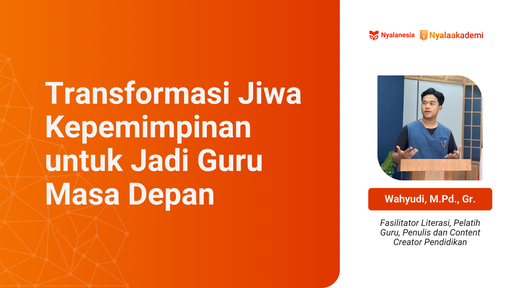 Kelas Digital Skill: Transformasi Jiwa Kepemimpinan untuk Jadi Guru Masa Depan 