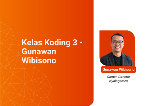Kelas Koding dan KA Guru: Kelas Koding 3 - Gunawan Wibisono