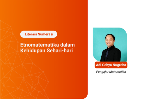 Kelas Literasi Numerasi: Etnomatematika Dalam Kehidupan Sehari-hari