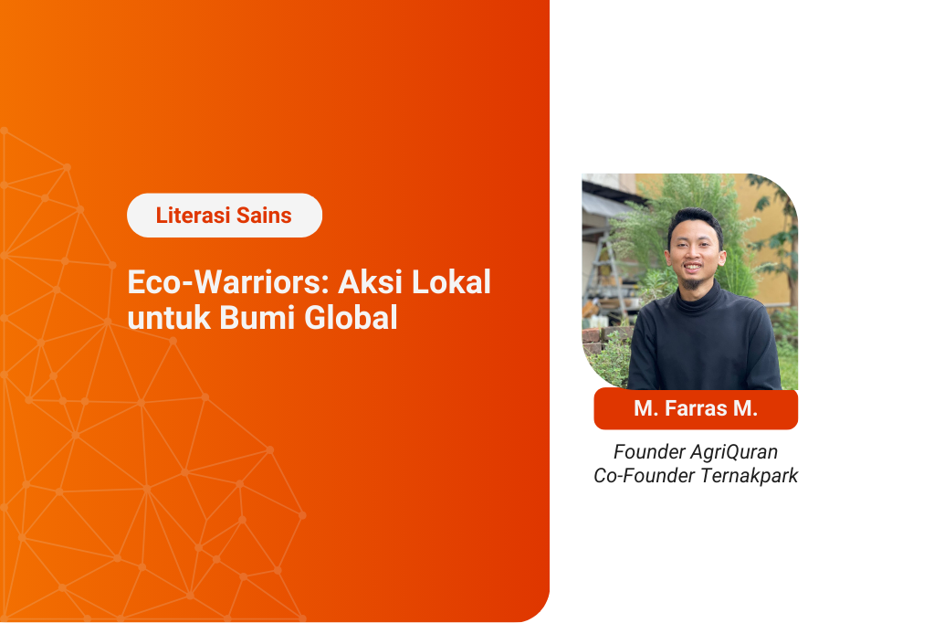 Kelas Literasi Sains - Eco-Warriors: Aksi Lokal untuk Bumi Global