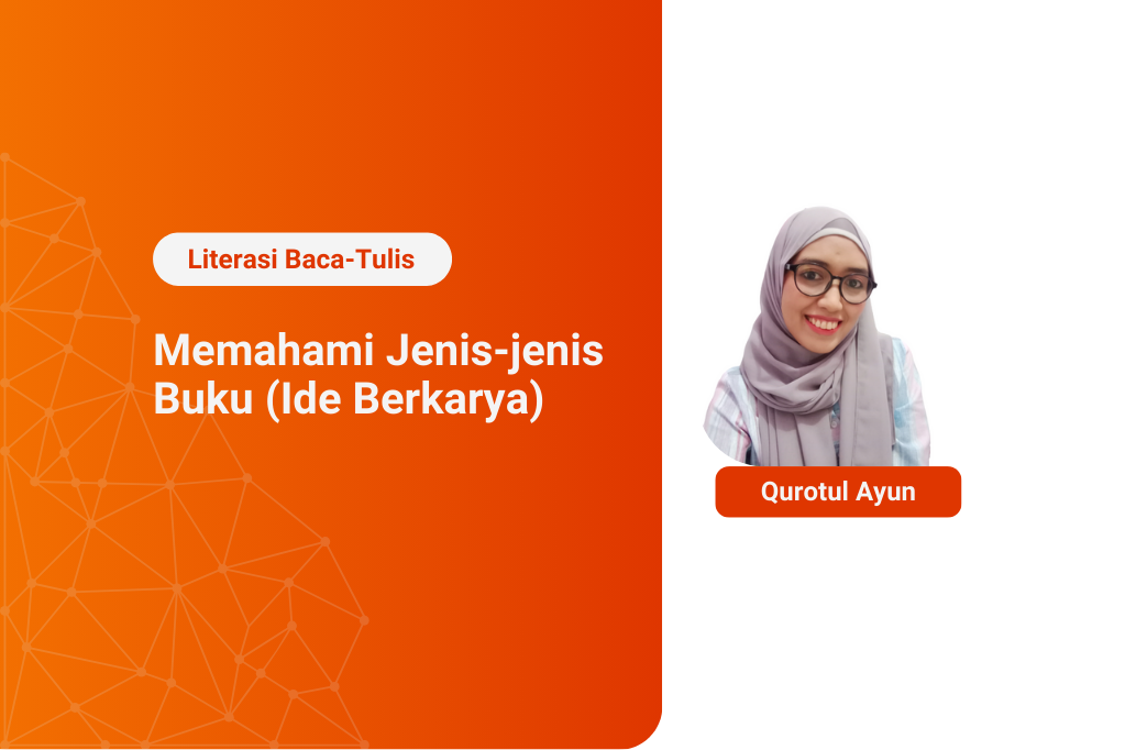 Kelas Literasi Baca Tulis: Mengenal Jenis dan Anatomi Buku